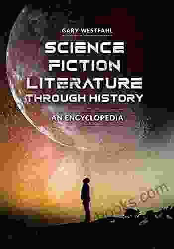 Science Fiction Literature Through History: An Encyclopedia 2 Volumes