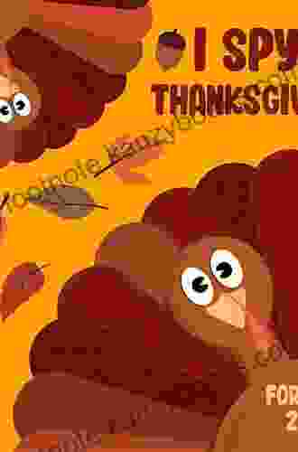 I Spy Thanksgiving For Kids Ages 2 5: A Funny Guessing Game For Toddlers To Celebrate Feast Day Learning Gift Idea For Kids Turkey Activities Fun Alphabet For Childrens