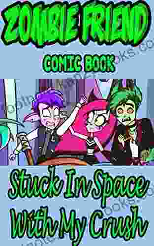 Zombie Friend Comic Book: Stuck In Space With My Crush