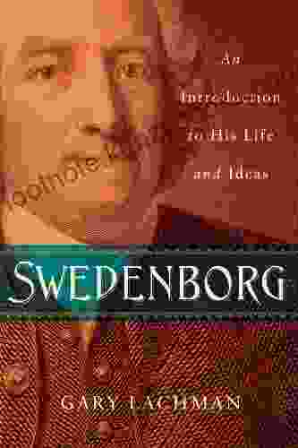 Swedenborg: An Introduction To His Life And Ideas