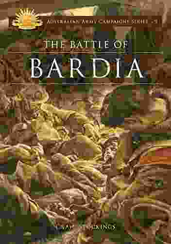 The Battle Of Bardia (Australian Army Campaigns 9)