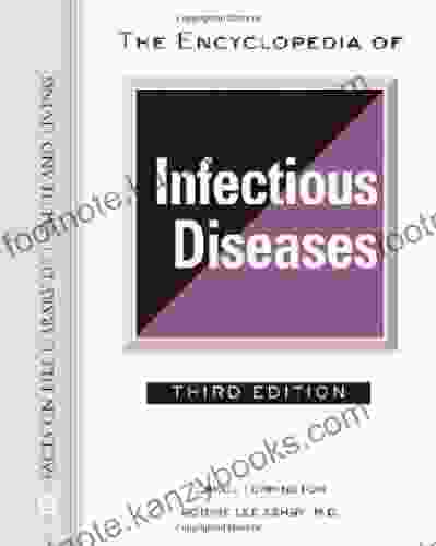 The Encyclopedia Of Infectious Diseases (Facts On File Library Of Health Living)