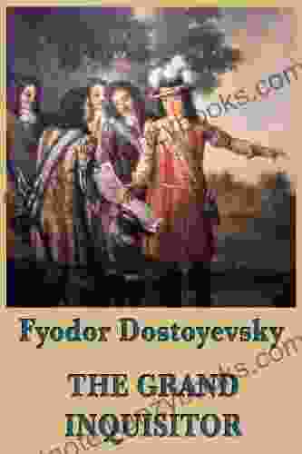 The Grand Inquisitor Fyodor Dostoyevsky