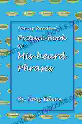 The Lip Readers Picture Of Mis Heard Phrases