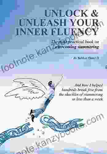 Unlock Unleash Your Inner Fluency: The Most Practical On Overcoming Stammering