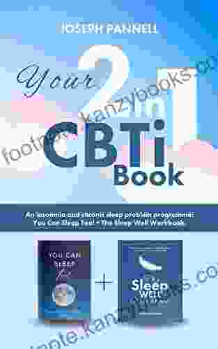 Your 2 In 1 CBTi Book: An Insomnia And Chronic Sleep Problem Programme: You Can Sleep Too + The Sleep Well Workbook