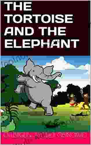 THE TORTOISE AND THE ELEPHANT (TORTOISE YORUBA FOLKTALE SERIES)