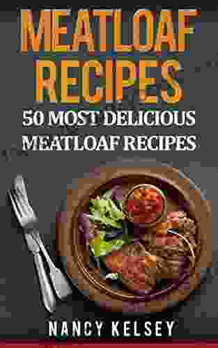 Top 50 Most Delicious Meatloaf Recipes