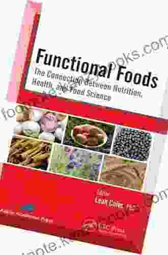 Functional Foods: The Connection Between Nutrition Health and Food Science