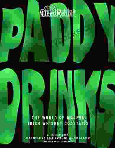 Paddy Drinks: The World Of Modern Irish Whiskey Cocktails