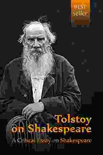 Tolstoy on Shakespeare A Critical Essay on Shakespeare