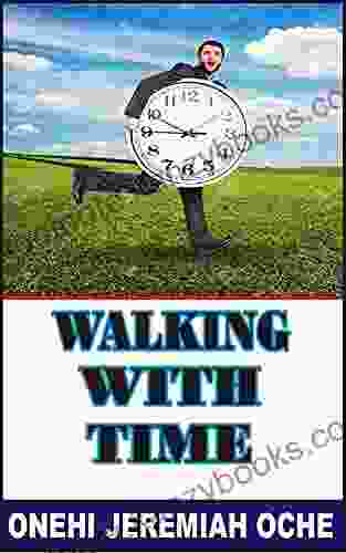 WALKING WITH TIME : The Law Of Time