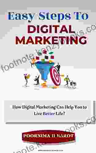 Easy Steps To Digital Marketing: How Digital Marketing Can Help You To Live Better Life?