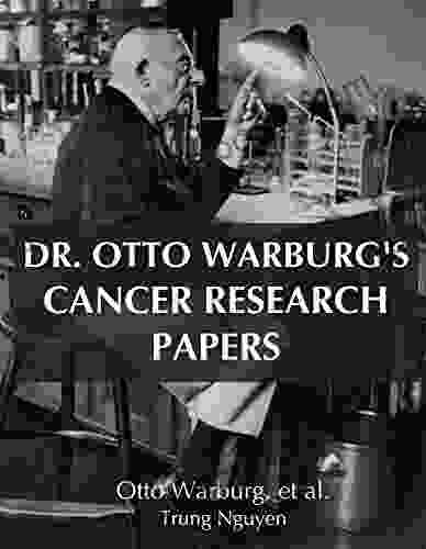 Dr Otto Warburg S Cancer Research Papers (Understand Cancer 6)