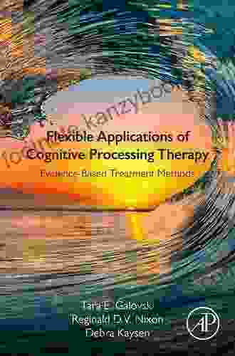 Flexible Applications Of Cognitive Processing Therapy: Evidence Based Treatment Methods