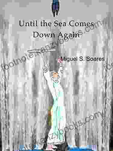 Until The Sea Comes Down Again