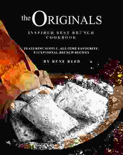 The Originals Inspired Best Brunch Cookbook: Featuring Simple All Time Favourite Exceptional Brunch Recipes