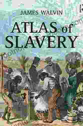 Atlas Of Slavery James Walvin