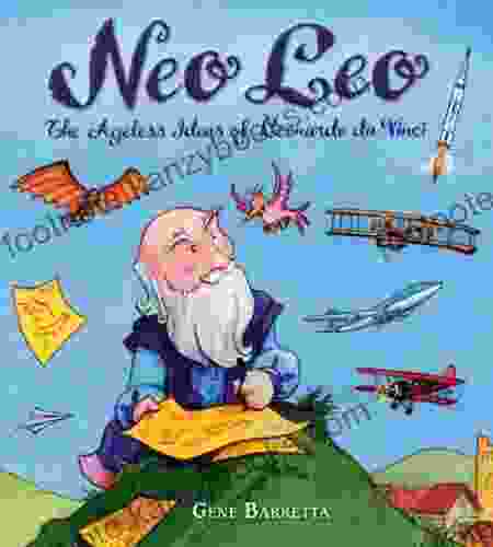 Neo Leo: The Ageless Ideas Of Leonardo Da Vinci (HENRY HOLT AND)