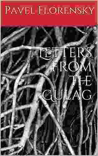 Letters From The Gulag Pavel Florensky