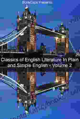 The Classics Of English Literature In Plain And Simple English: Volume 2