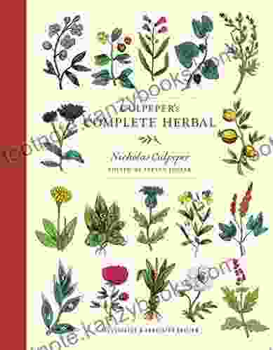 Culpeper S Complete Herbal: Illustrated And Annotated Edition