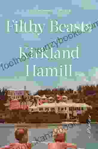 Filthy Beasts: A Memoir Kirkland Hamill