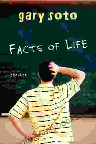 Facts Of Life: Stories Gary Soto